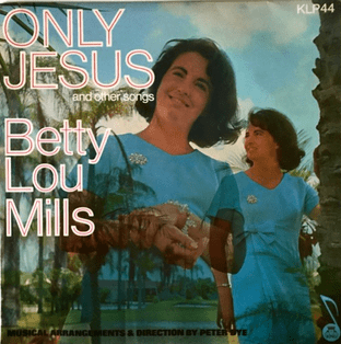 Betty Lou Mills - Only Jesus And Other Songs (LP) (EX-/G-VG)