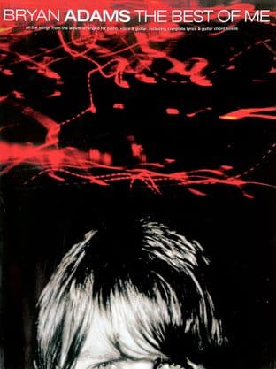 Bryan Adams - The Best Of Me: Piano/Vocal/Guitar Sheet Music Songbook