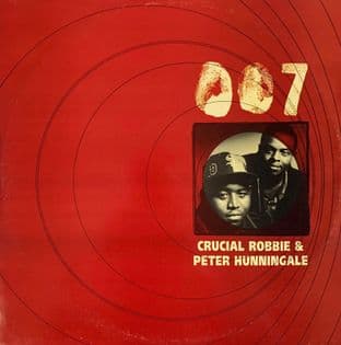Crucial Robbie & Peter Hunningale - 007 (12") (G-VG/VG-)
