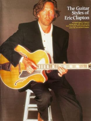 Eric Clapton - Guitar Styles of Eric Clapton - Guitar Sheet Music Songbook