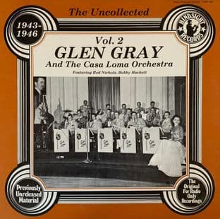 Glen Gray & The Casa Loma Orchestra ‎- The Uncollected Vol. 2: 1943-1946  (LP) (VG/EX-)