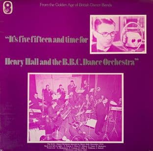 Henry Hall And The BBC Dance Orchestra ‎- It's Five-Fifteen And Time For...  (LP) (G++/G++)