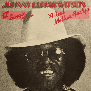 Johnny Guitar Watson - A Real Mother For Ya (12") (G+/G)