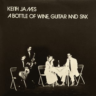 Keith James - A Bottle Of Wine, Guitar And Sax (7") (White Vinyl) (EX+/EX)