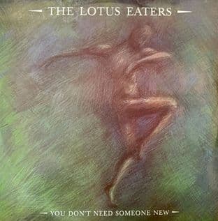 Lotus Eaters (The) - You Don't Need Someone New (12") (EX/EX-)