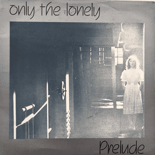 Prelude - Only The Lonely (7") (G/VG-)