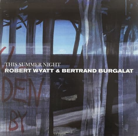 Robert Wyatt & Bertrand Burgalat - This Summer Night (12