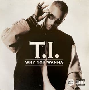 T.I. - Why You Wanna/Front Back (12") (VG/VG)
