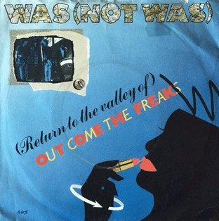 Was (Not Was) - (Return To The Valley Of) Out Come The Freaks (7") (VG-/G-)
