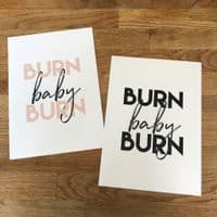 Burn Baby Burn (A5 & 5x7