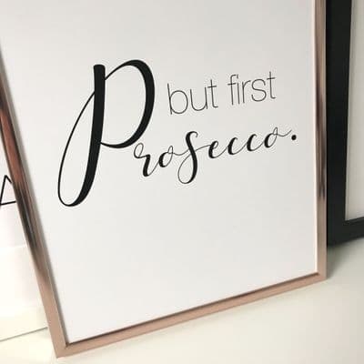 But first prosecco (A4 monochrome)