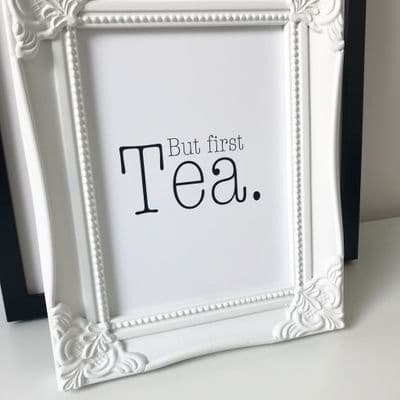 But first tea (A4, A5 & 5x7