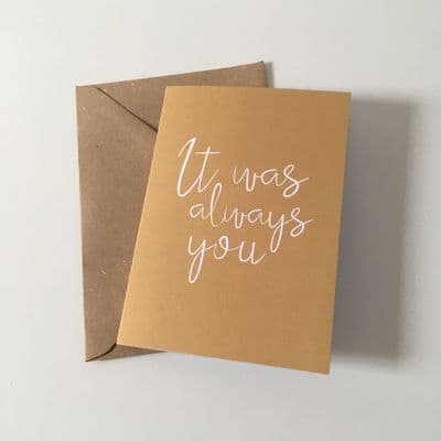 It was always you - A6 greeting card