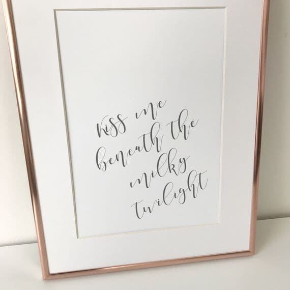 Kiss me beneath the milky twilight (A4 & A3 prints)
