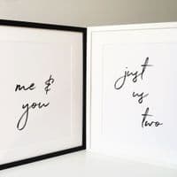 Me & you and Just us two SET OF 2 (A3 & A4 mono prints)