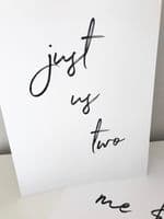 Me & you and Just us two SET OF 2 (A3 & A4 mono prints)