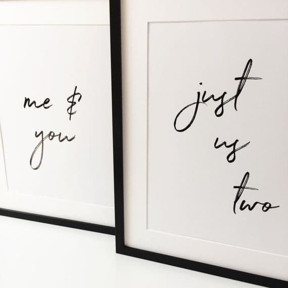Me & you and Just us two SET OF 2 (A3 & A4 mono prints)