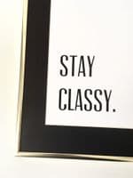 Stay classy (A4 monochrome)
