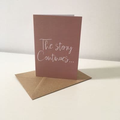 The story continues... - A6 greeting card