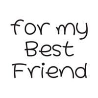 For My Best Friend Woodware Clear 'Just Words' Stamp (JWS043)