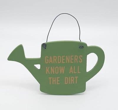 Garden Wooden Signs - green watering can - gardeners know all the dirt Approximately 12x8cm