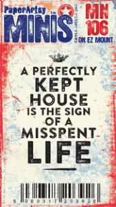 Mini 106 Perfectly Kept House PaperArtsy Stamp (MN106)