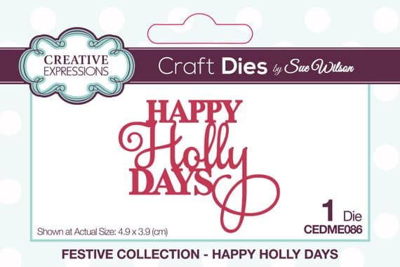 Sue Wilson Mini Expressions Happy Holly Days Craft Die (CEDME086)