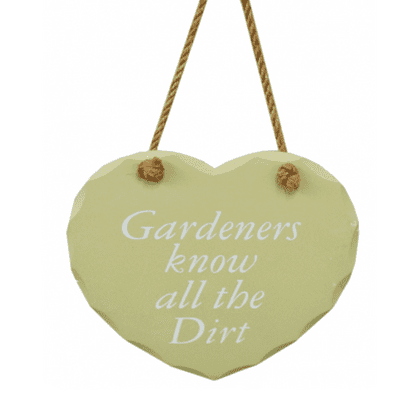 'Gardeners know all the dirt' wooden heart shape hanging sign