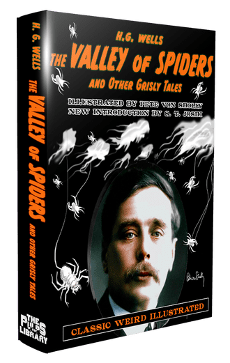 Classic Weird Illustrated - The Valley of the Spiders [Signed Hardcover] H.G. Wells