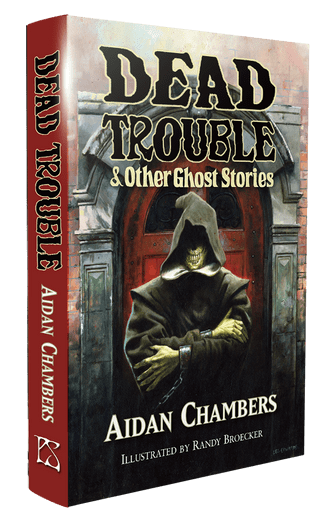 Dead Trouble & Other Ghost Stories [hardcover] by Aidan Chambers (Ed by Stephen Jones)