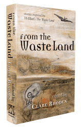 From The Waste Land [Hardcover] edited by Clare Rhoden