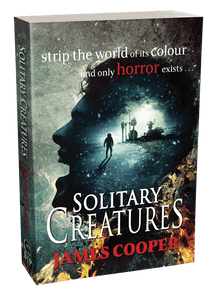 Solitary Creatures [Trade Paperback] James Cooper
