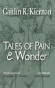 Tales of Pain and Wonder [Trade Paperback] by Caitlín R. Kiernan