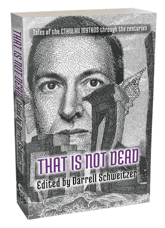 That is Not Dead [trade paperback] Edited by Darrell Schweitzer