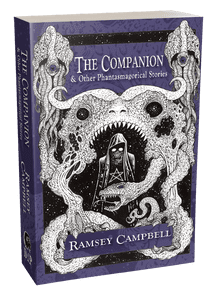 The Companion & Other Phantasmagorical Stories [trade paperback] by Ramsey Campbell
