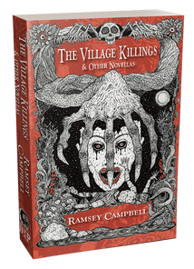 The Village Killings & Other Novellas [trade paperback] by Ramsey Campbell