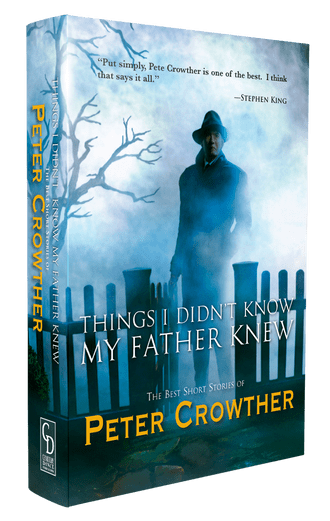 Things I Didnt Know My Father Knew: The Best Short Stories of Peter Crowther
