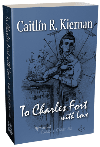 To Charles Fort with Love [Trade Paperback] by Caitlin R. Kiernan
