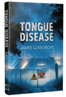 Tongue Disease [Signed Hardcover] by James Lovegrove