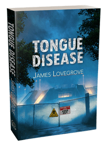 Tongue Disease [Trade Paperback] by James Lovegrove