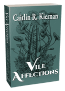 Vile Affections[Trade Paperback] by Caitlín R. Kiernan