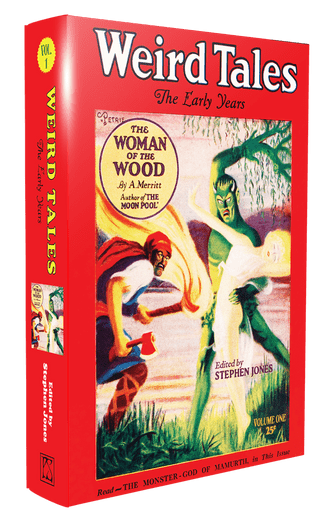 WEIRD TALES: The Early Years [Volume 1) Compiled & Edited by Stephen Jones