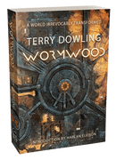 Wormwood [Trade Paperback]  by Terry Dowling