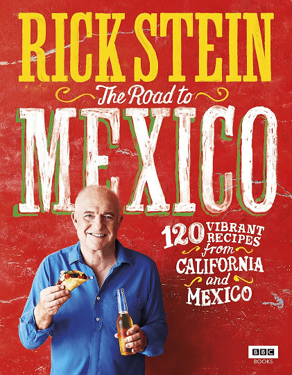 The Road To Mexico by Rick Stein | Buy Online at the Asian Cookshop