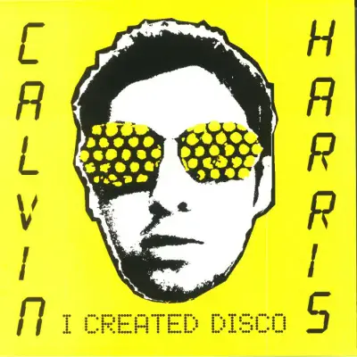 Calvin Harris - I Created Disco