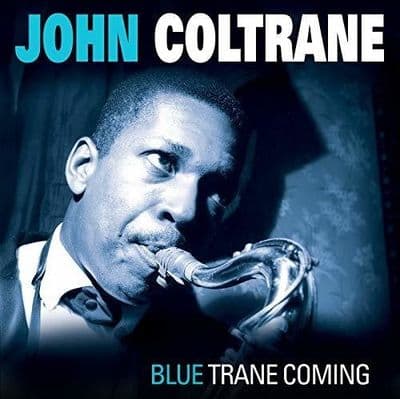 John Coltrane - Blue Trane Coming