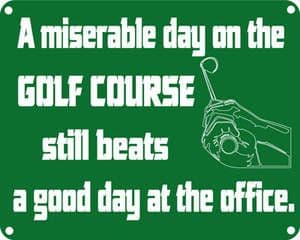 A Miserable Day on the Golf Course.... funny sign 255mm x 205mm