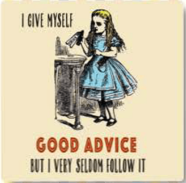 Alice In Wonderland I Give Myself Good Advice But I Very Seldom Follow It drinks coaster