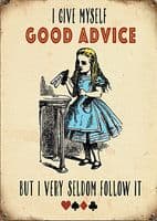 Alice In Wonderland I Give Myself Good Advice, But I Very Seldom... metal sign  200mm x 150mm