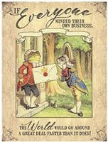 Alice In Wonderland If Everyone Minded Their Own Business Small Metal Sign 200mm x 150mm (og)
